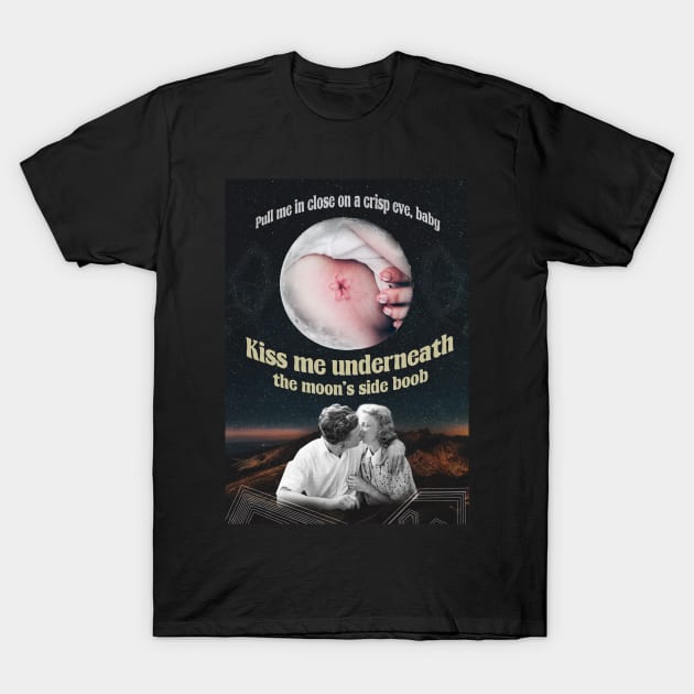 Kiss me underneath the moon & # 39; s side T-Shirt by arcticdom